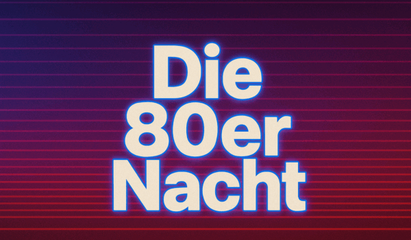 Die 80er Nacht